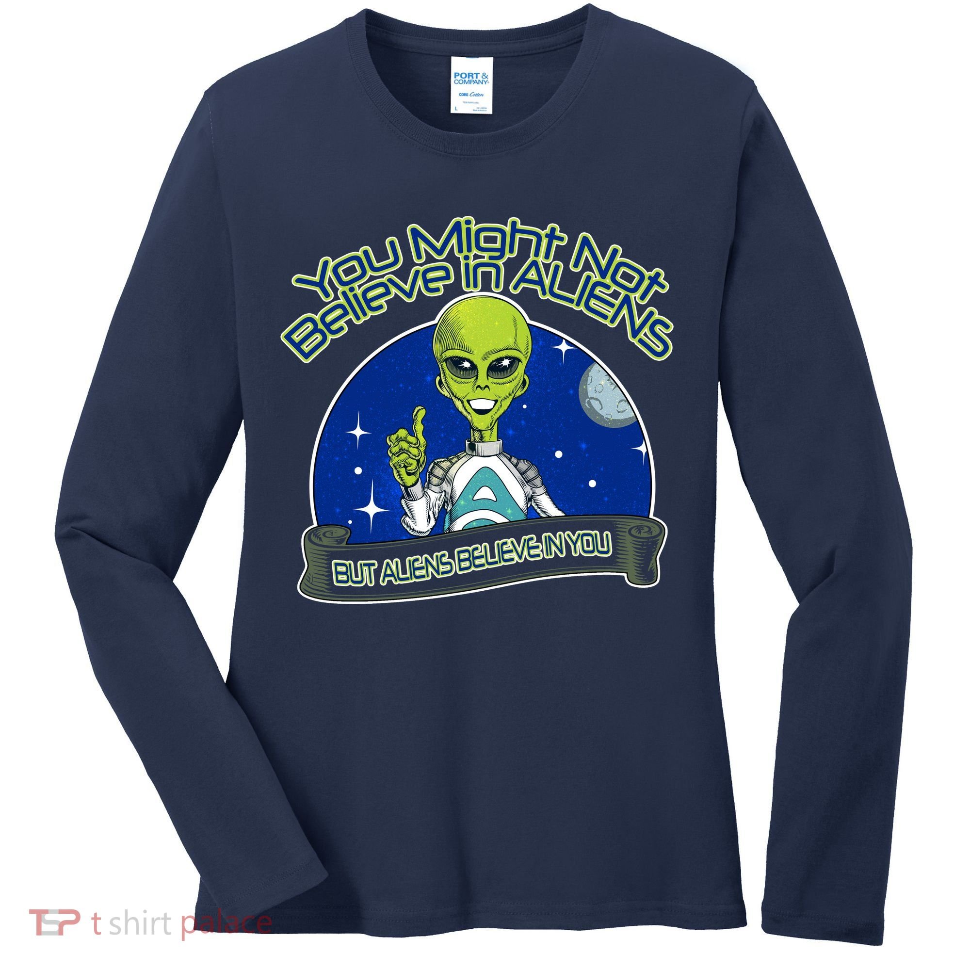 Aliens Believe In You Women's Long Sleeve Shirt
