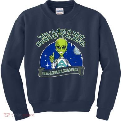 Aliens Believe In You Kids Sweatshirt