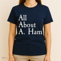 All About A. Ham T-Shirt thumb 4