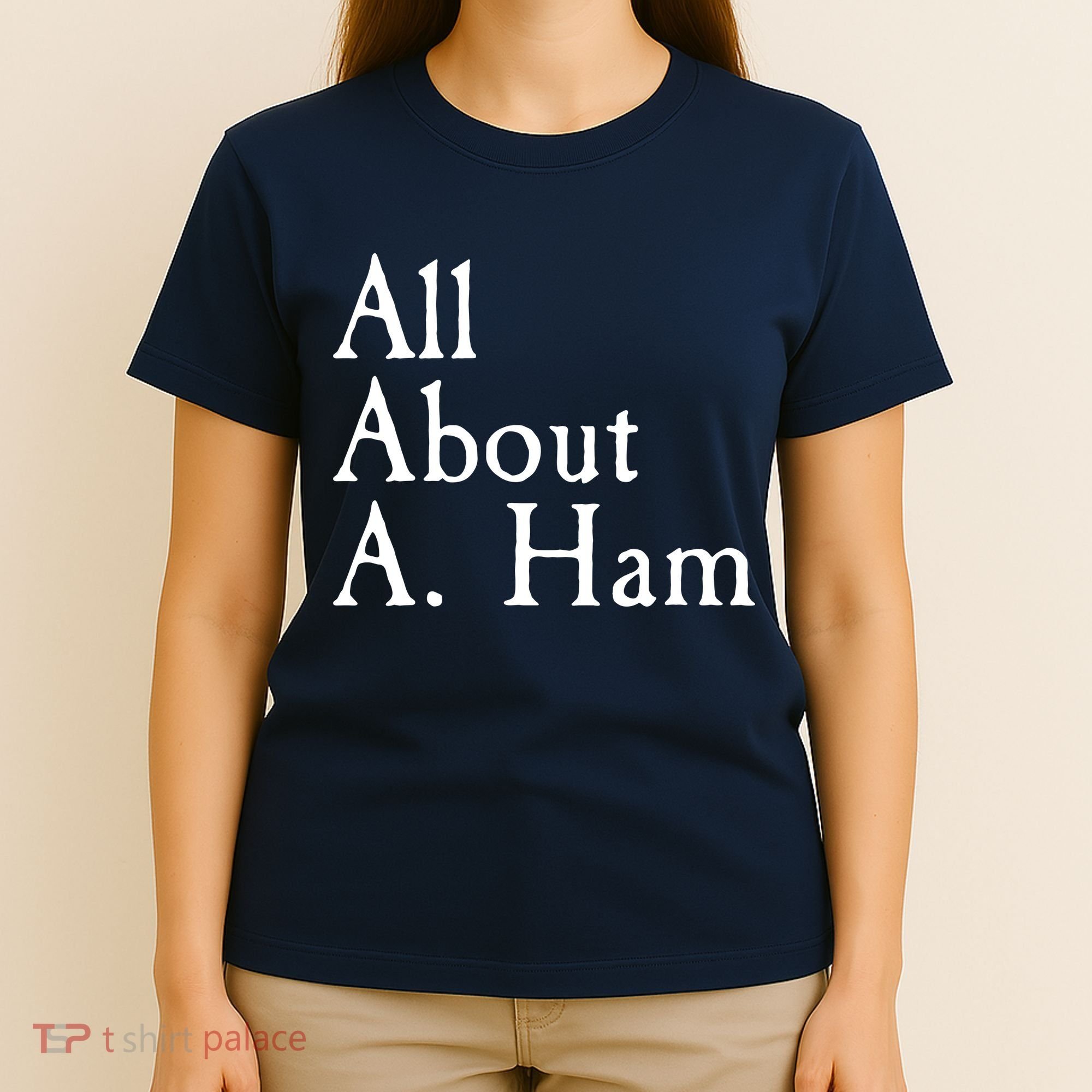 All About A. Ham T-Shirt