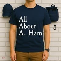 All About A. Ham T-Shirt thumb 6