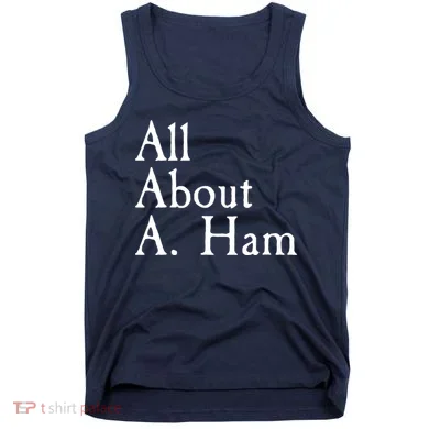 All About A. Ham Tank Top