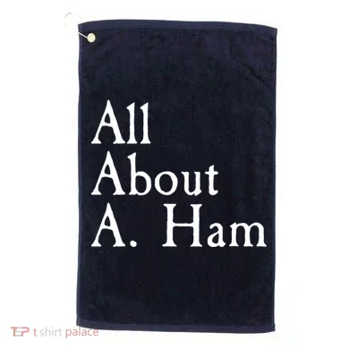 All About A. Ham Golf Towel