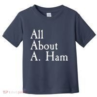 All About A. Ham Toddler T-Shirt thumb 0