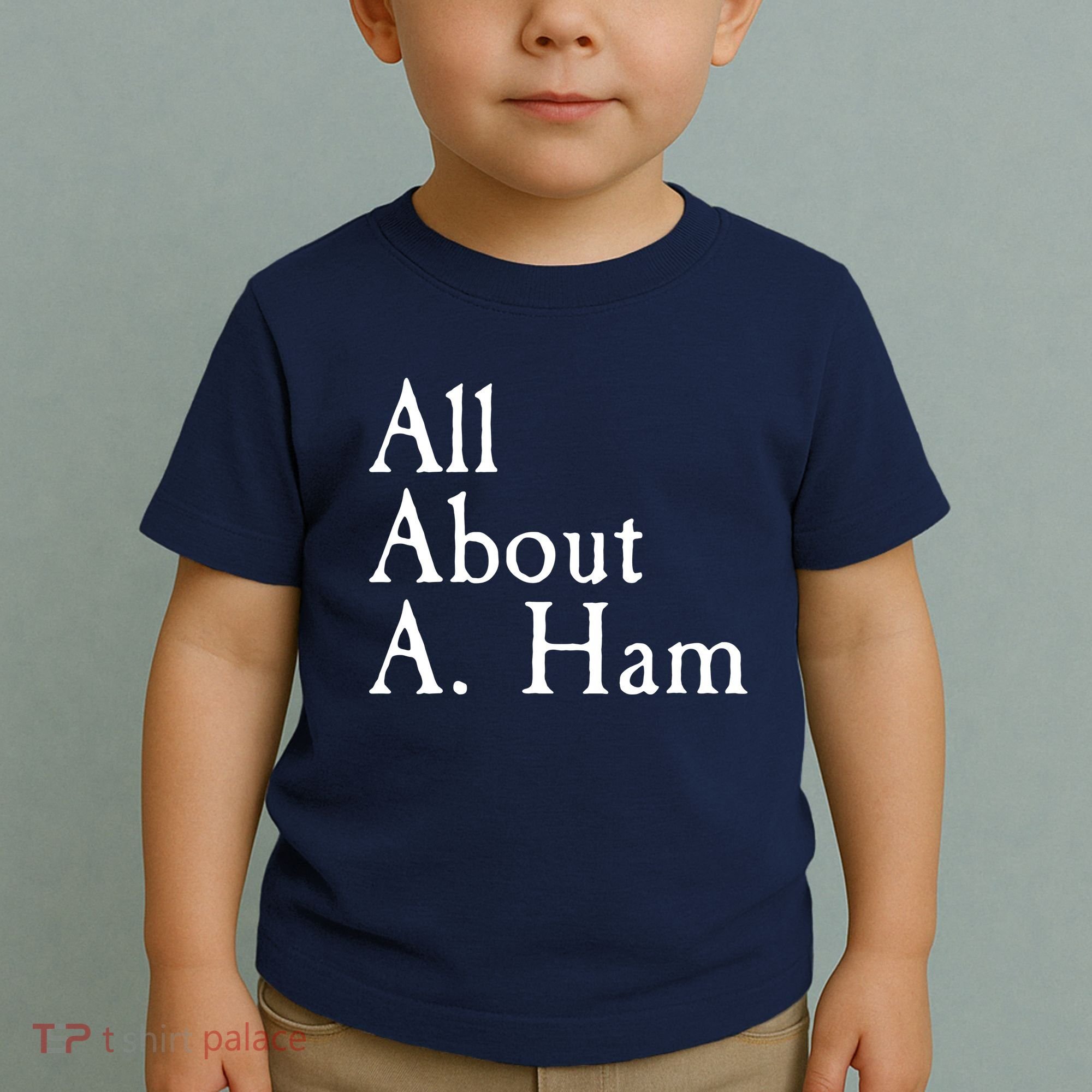 All About A. Ham Toddler T-Shirt