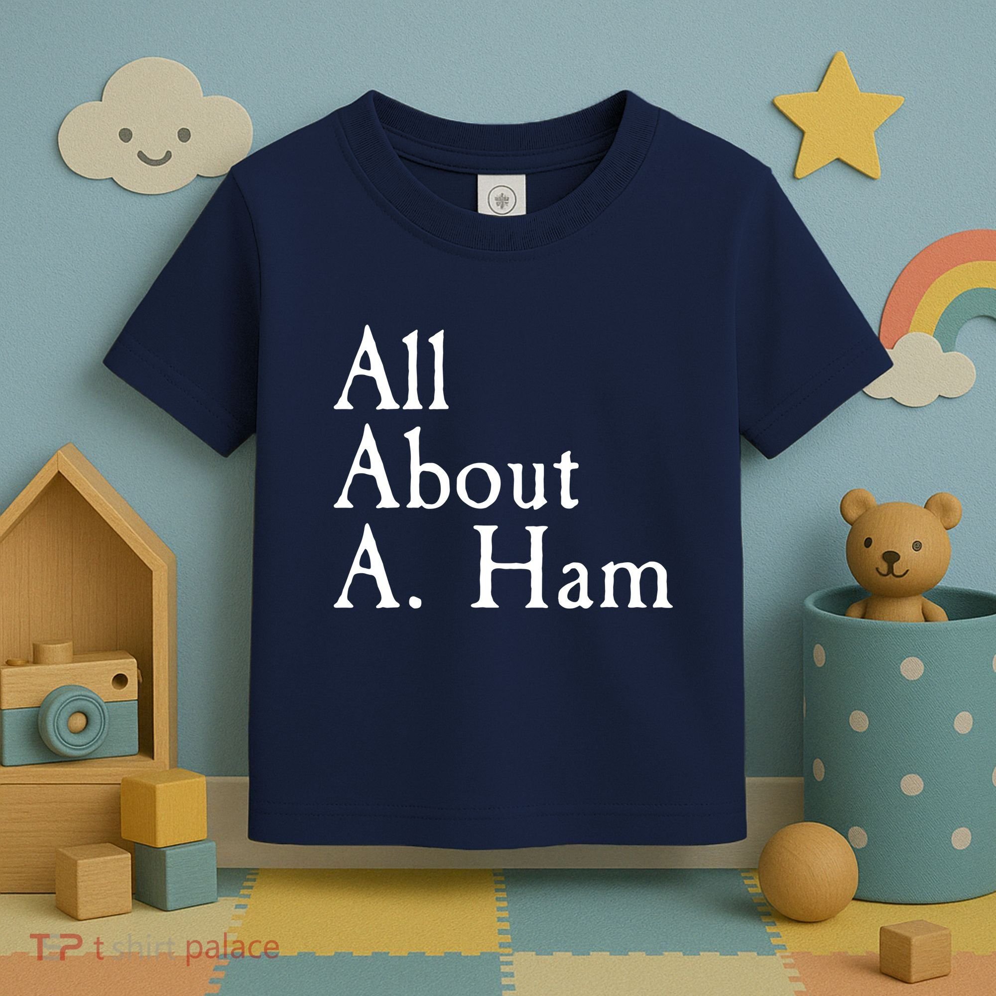 All About A. Ham Toddler T-Shirt