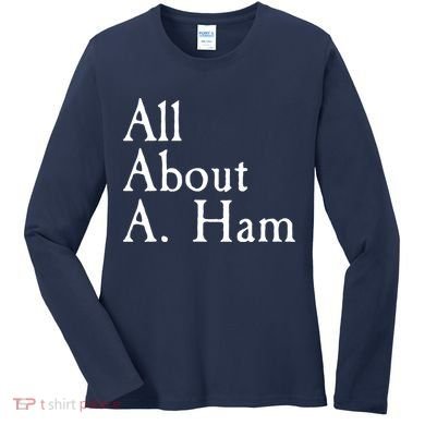 All About A. Ham Women's Long Sleeve Shirt