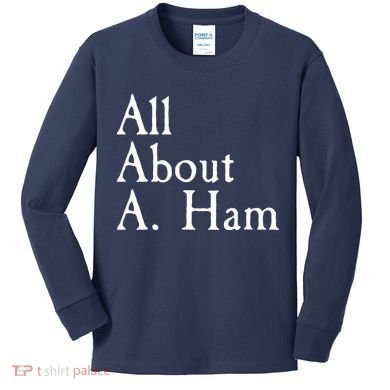 All About A. Ham Kids Long Sleeve Shirt