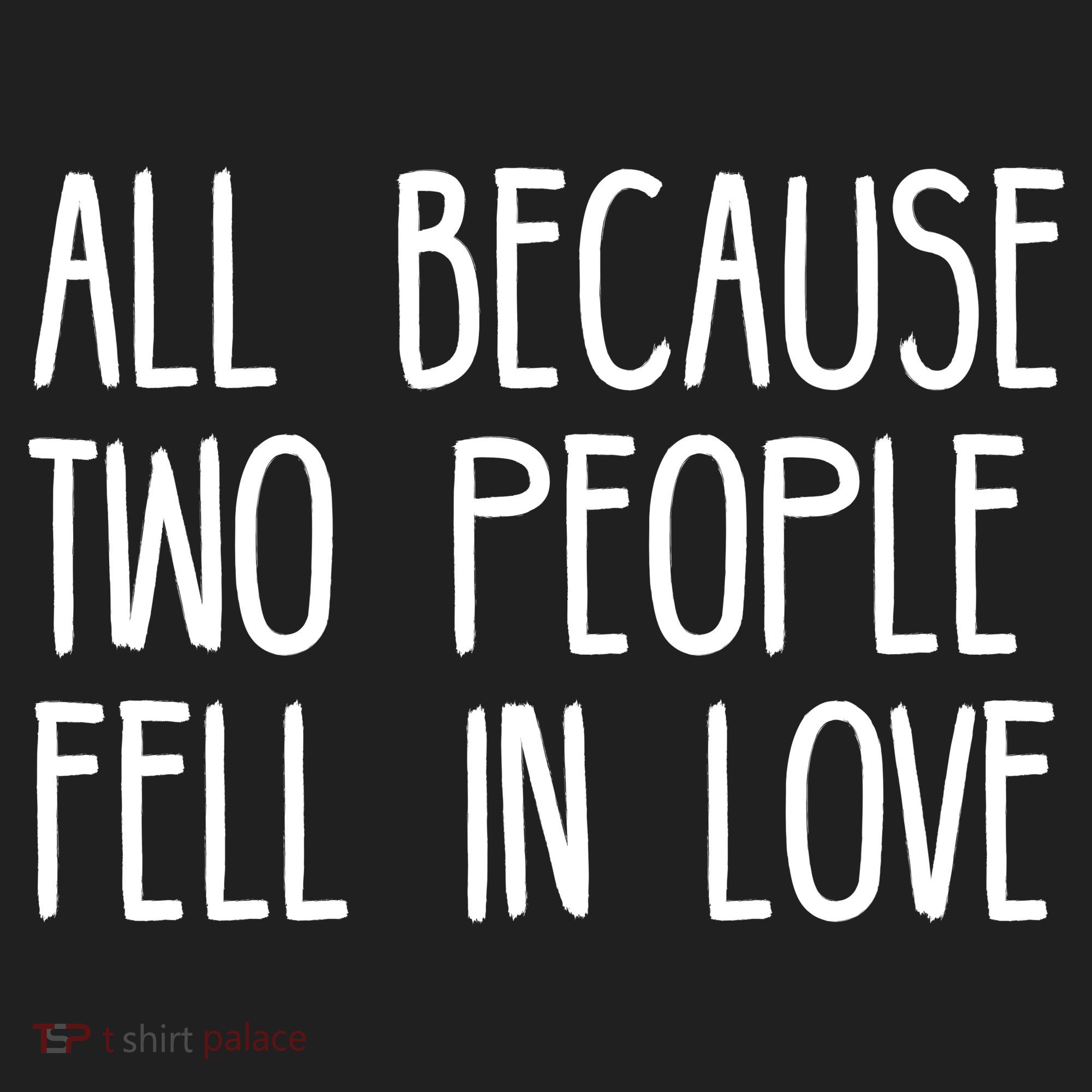 All Because Two People Fell in Love Women's Sweatshirt