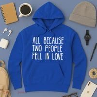 All Because Two People Fell in Love Hoodie thumb 3