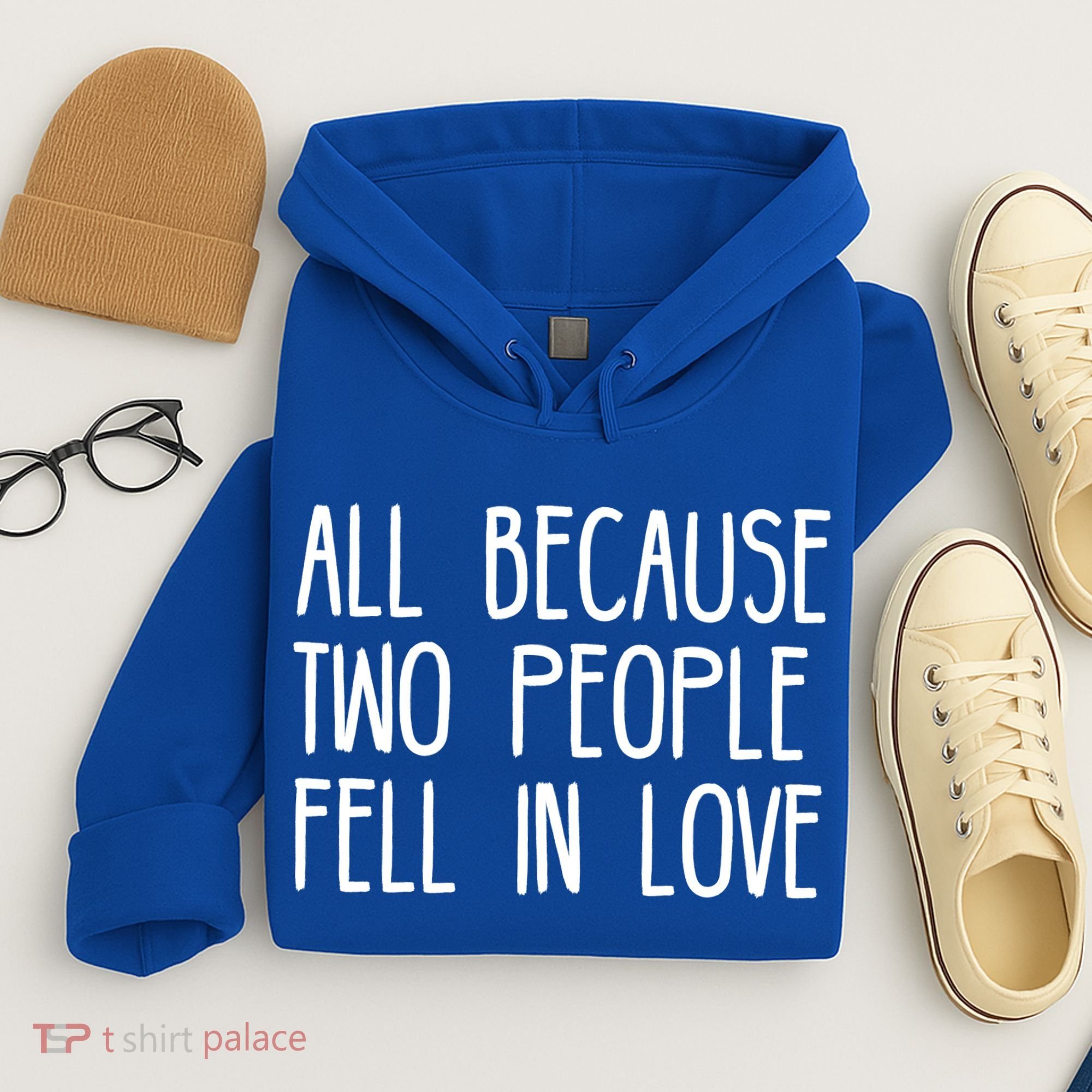 All Because Two People Fell in Love Hoodie