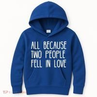 All Because Two People Fell in Love Kids Hoodie thumb 0