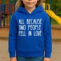 All Because Two People Fell in Love Kids Hoodie thumb 3