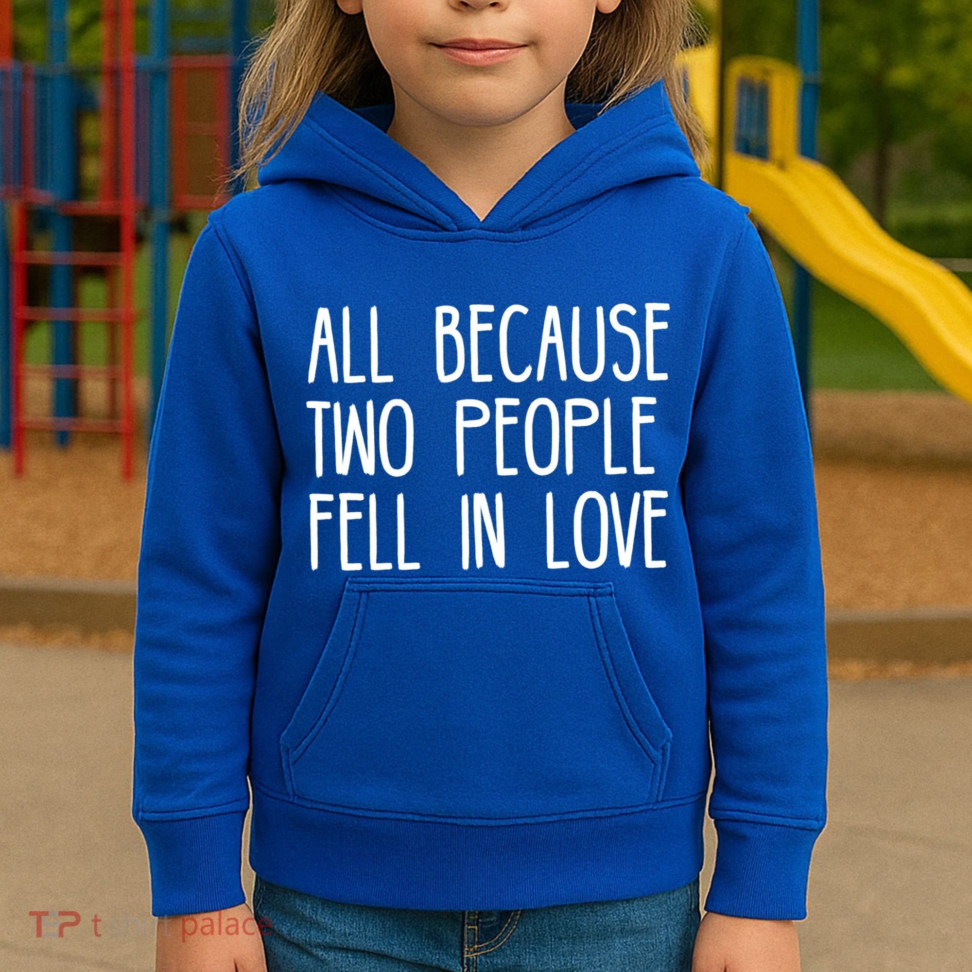 All Because Two People Fell in Love Kids Hoodie