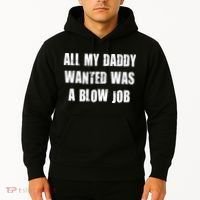 All Daddy Wanted Was A Blow Job Hoodie thumb 2