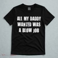 All Daddy Wanted Was A Blow Job T-Shirt thumb 5