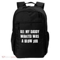 All Daddy Wanted Was A Blow Job Backpack thumb 0