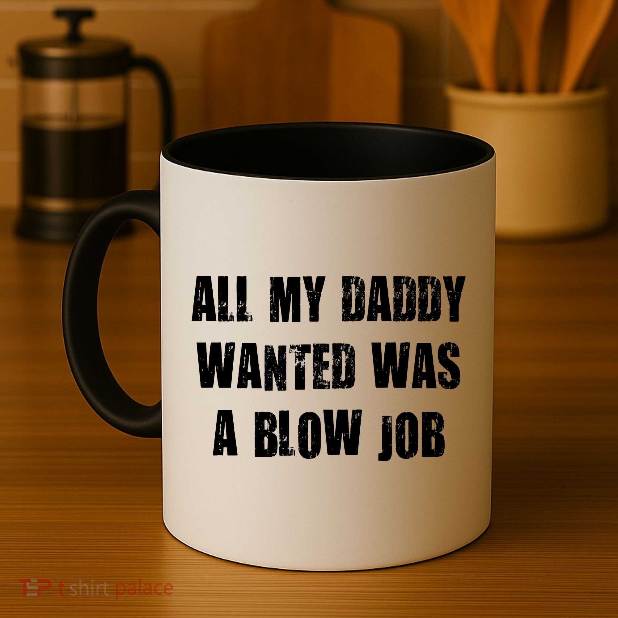 All Daddy Wanted Was A Blow Job Coffee Mug