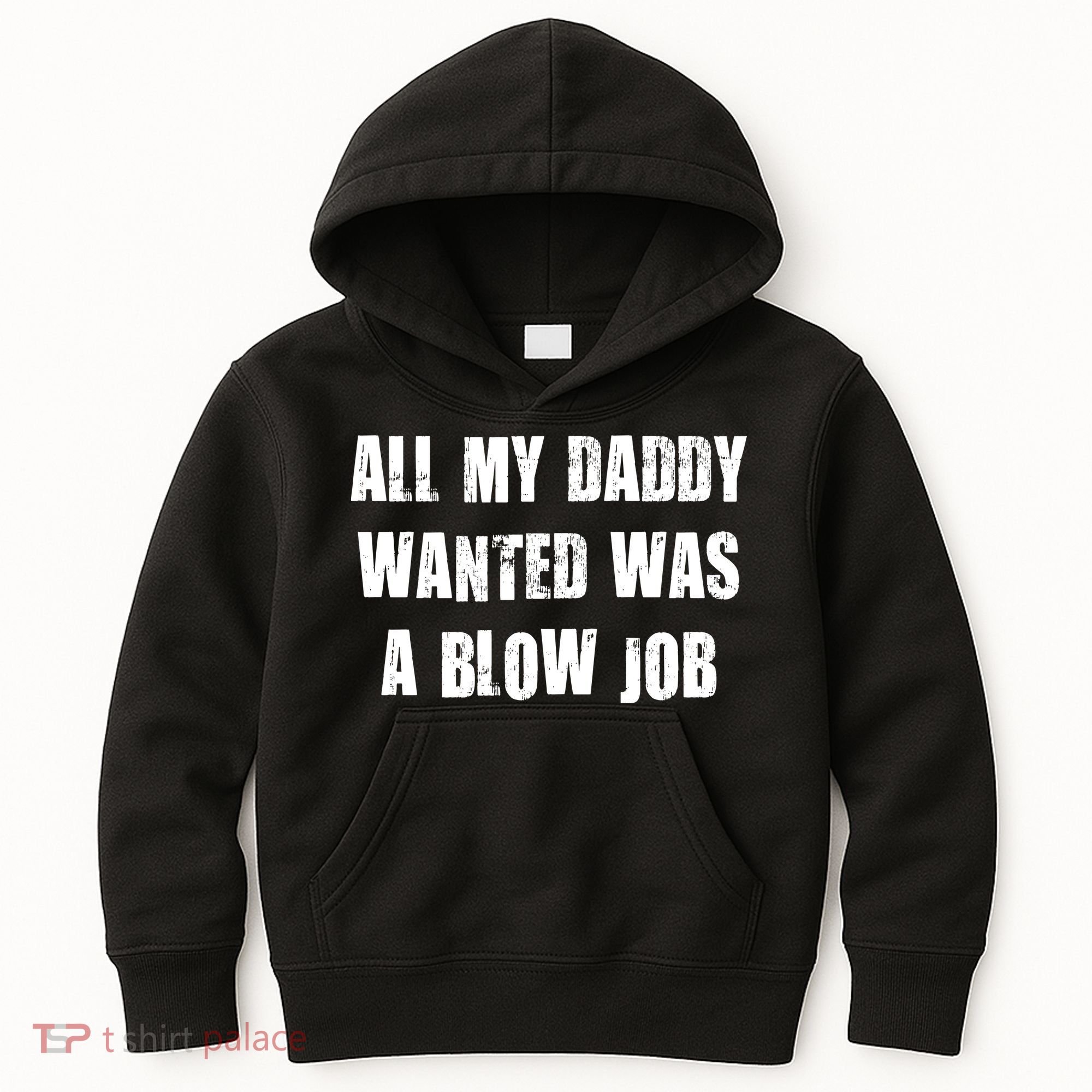All Daddy Wanted Was A Blow Job Kids Hoodie