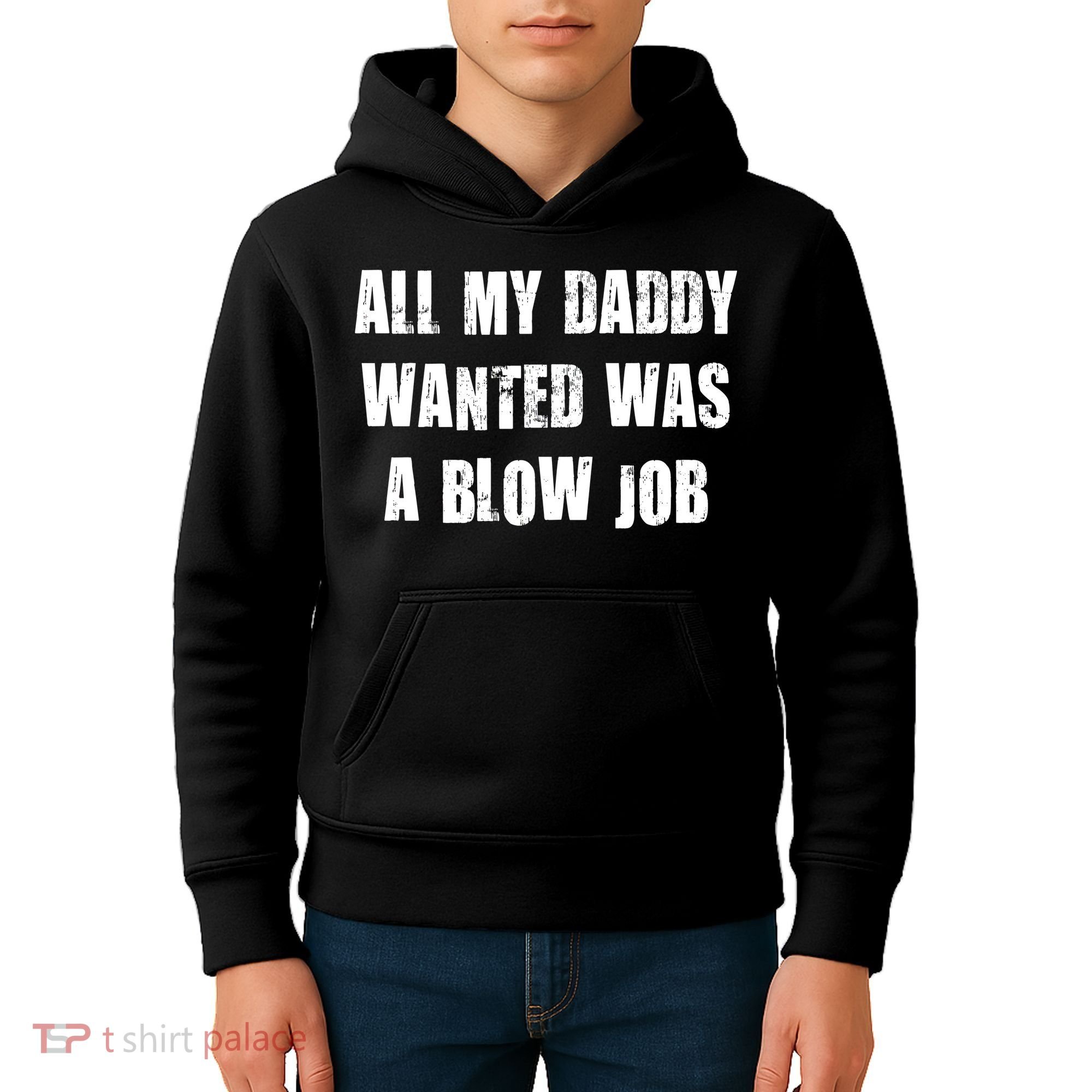 All Daddy Wanted Was A Blow Job Kids Hoodie