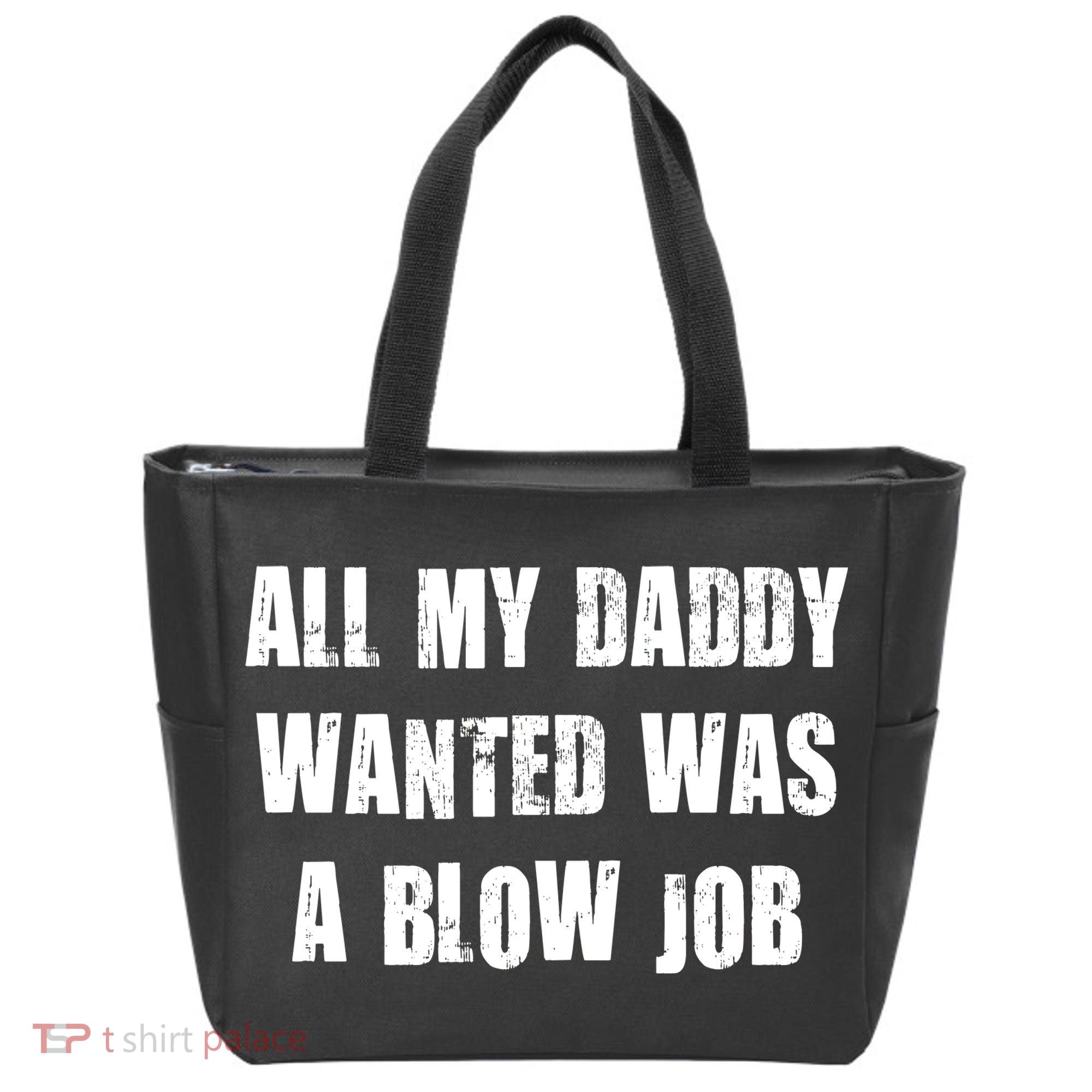 All Daddy Wanted Was A Blow Job Tote Bag