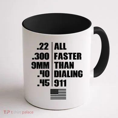 All Faster Than Dialing 911 Coffee Mug back