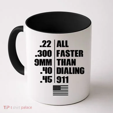 All Faster Than Dialing 911 Coffee Mug