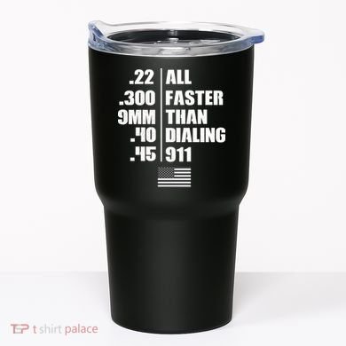All Faster Than Dialing 911 Tumbler