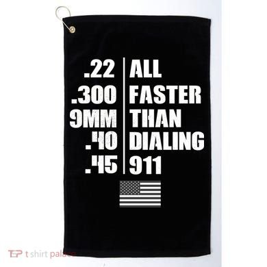 All Faster Than Dialing 911 Golf Towel