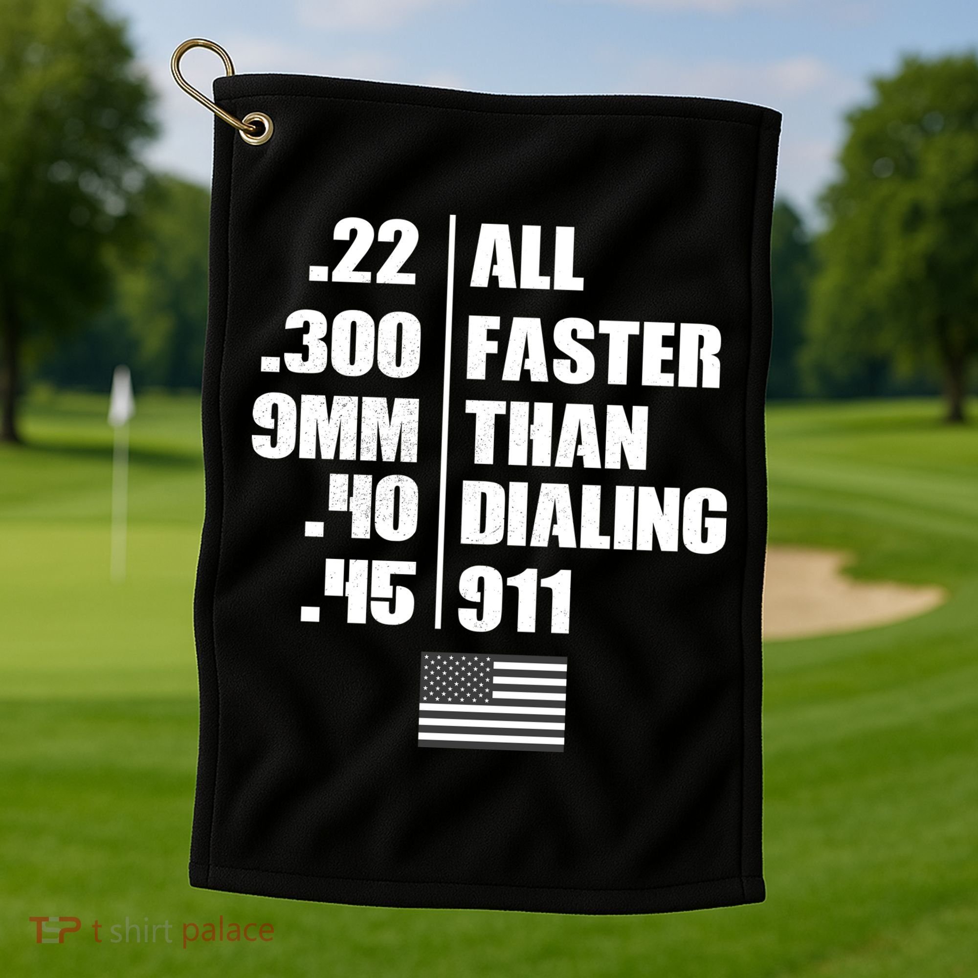 All Faster Than Dialing 911 Golf Towel