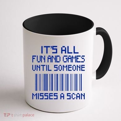 All Fun And Games Until Someone Misses A Scan Poster Worker Coffee Mug back