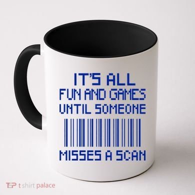 All Fun And Games Until Someone Misses A Scan Poster Worker Coffee Mug