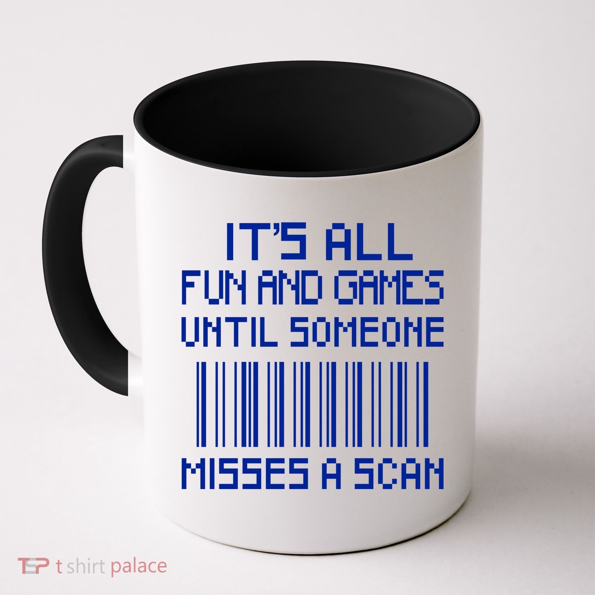 All Fun And Games Until Someone Misses A Scan Poster Worker Coffee Mug