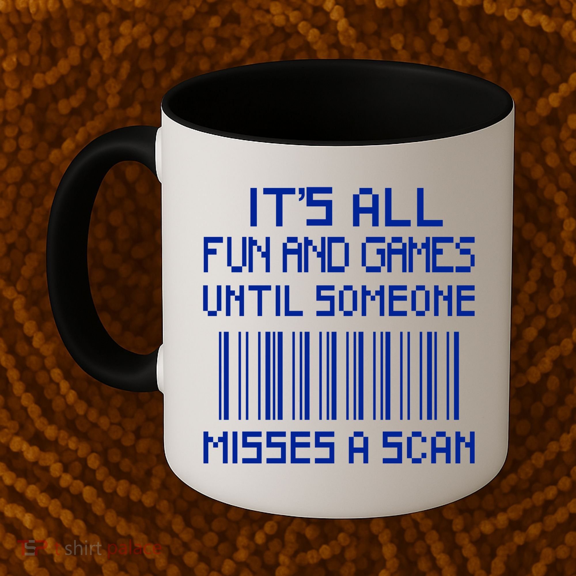 All Fun And Games Until Someone Misses A Scan Poster Worker Coffee Mug