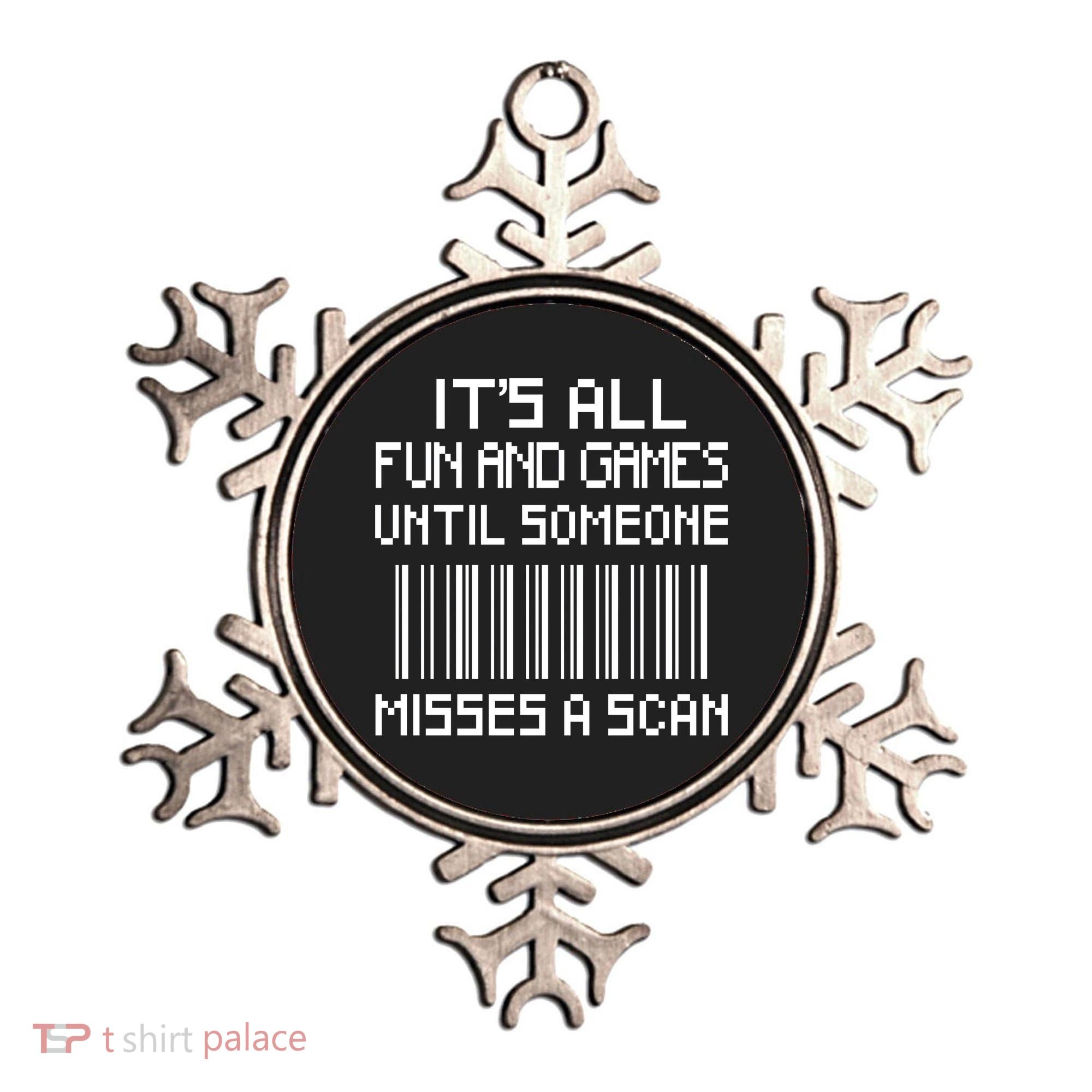 All Fun And Games Until Someone Misses A Scan Poster Worker Ornament