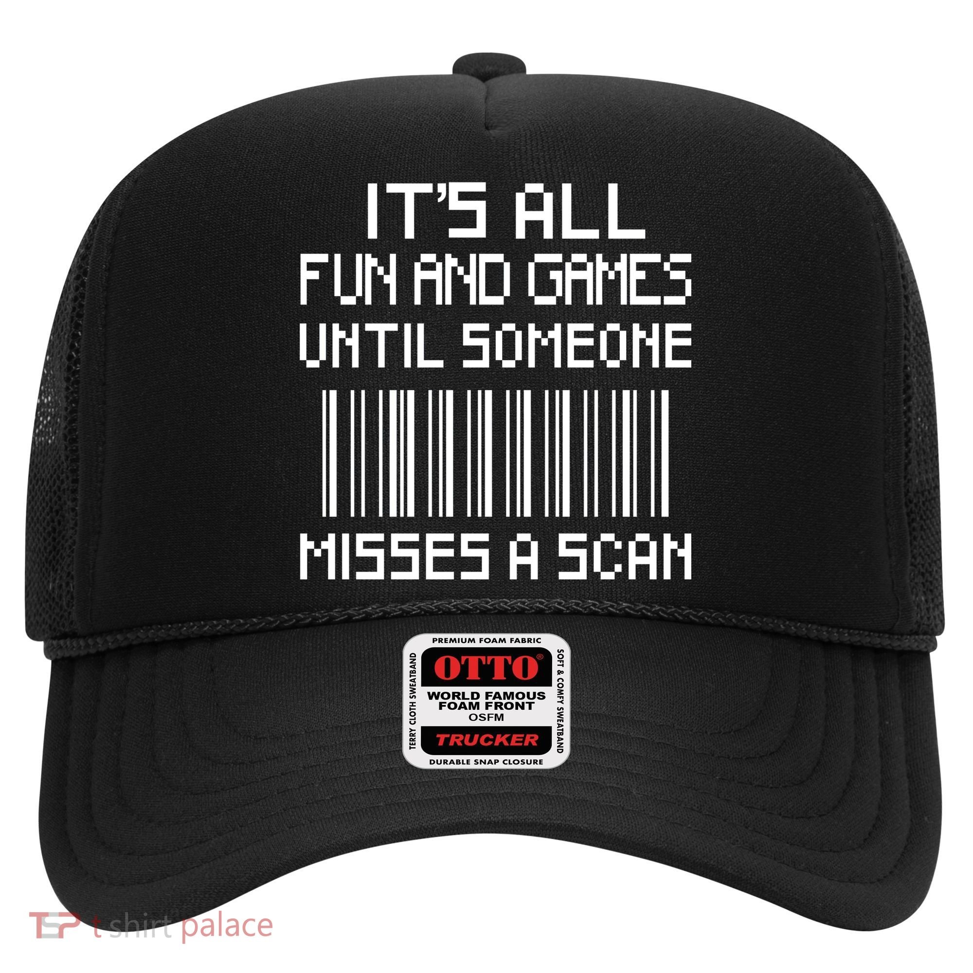 All Fun And Games Until Someone Misses A Scan Poster Worker Hat