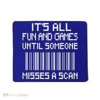 All Fun And Games Until Someone Misses A Scan Poster Worker Mousepad thumb 0