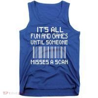 All Fun And Games Until Someone Misses A Scan Poster Worker Tank Top thumb 0