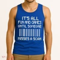 All Fun And Games Until Someone Misses A Scan Poster Worker Tank Top thumb 3