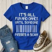 All Fun And Games Until Someone Misses A Scan Poster Worker Women's T-Shirt thumb 3