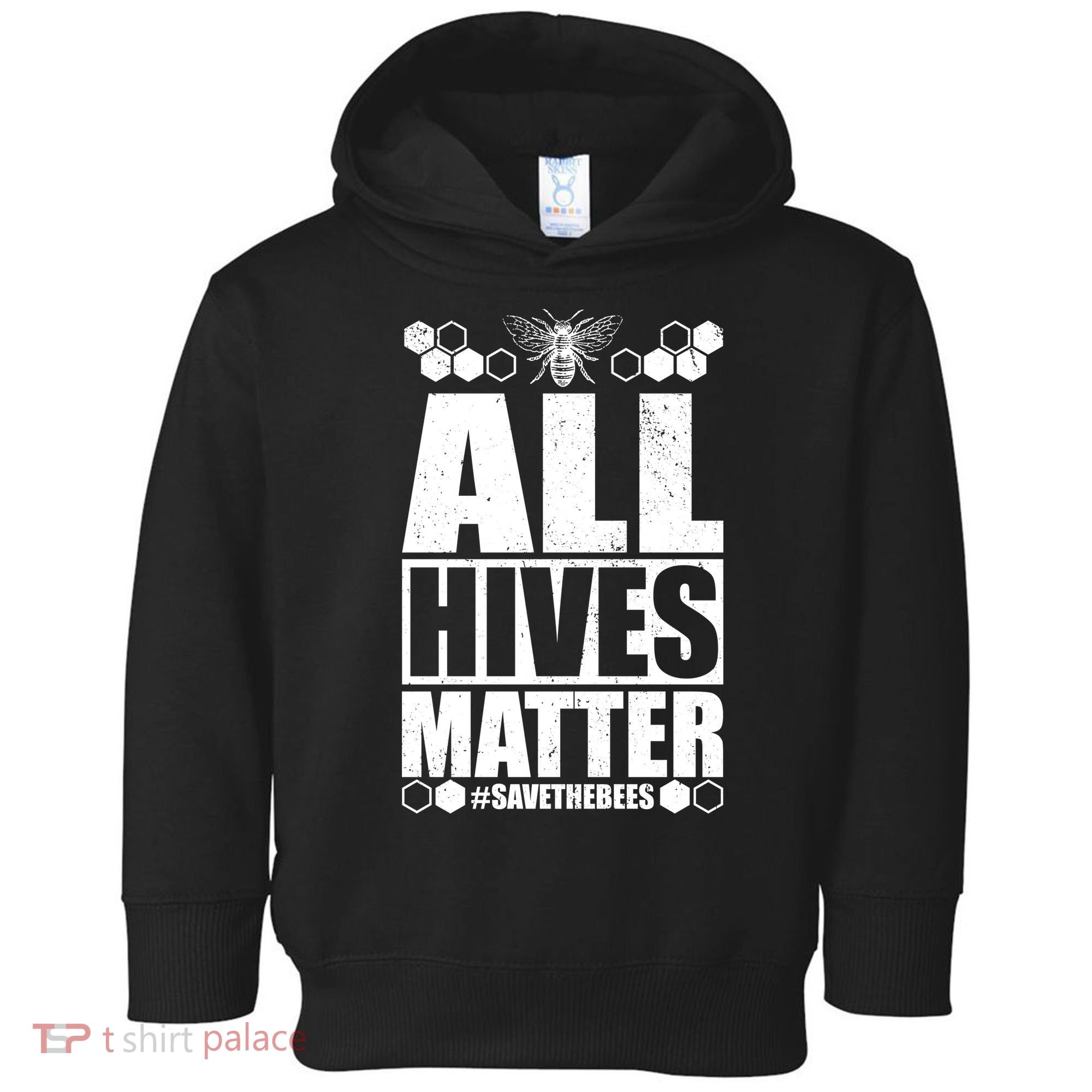 All Hives Matter Save The Bees Toddler Hoodie