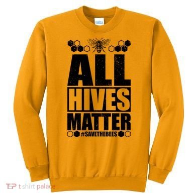 All Hives Matter Save The Bees Sweatshirt