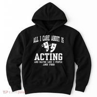 All I Care About Is Acting Hoodie thumb 0