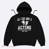 All I Care About Is Acting Hoodie thumb 0
