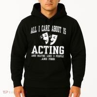All I Care About Is Acting Hoodie thumb 2