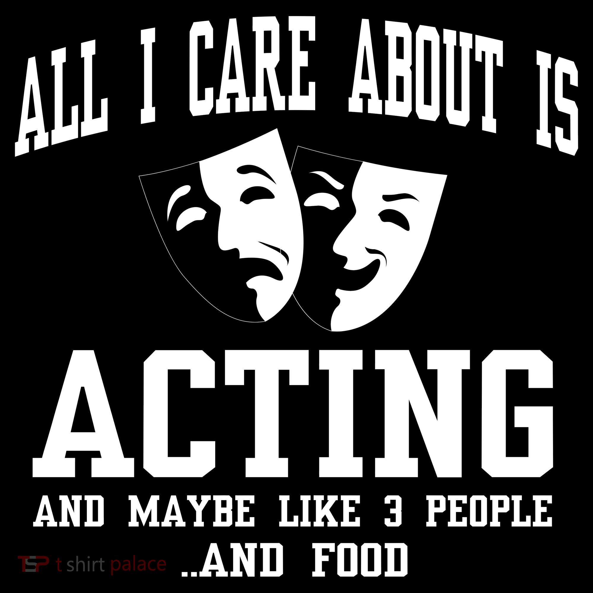 All I Care About Is Acting Hoodie