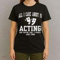 All I Care About Is Acting T-Shirt thumb 4