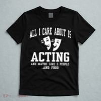 All I Care About Is Acting T-Shirt thumb 5