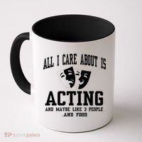 All I Care About Is Acting Coffee Mug thumb 0