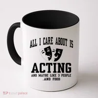 All I Care About Is Acting Coffee Mug thumb 0
